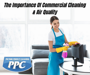 The Importance of Commercial Cleaning & Air Quality